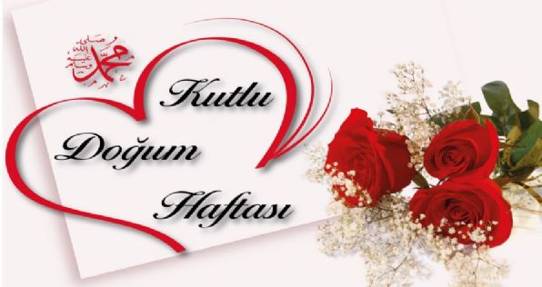 Tüm İslam Aleminin Kutlu Doğum Haftasını Tebrik Ederiz