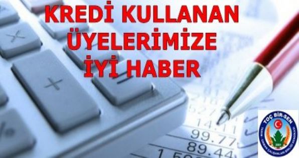 Kredi Kullanan Üyelerimize İyi Haber