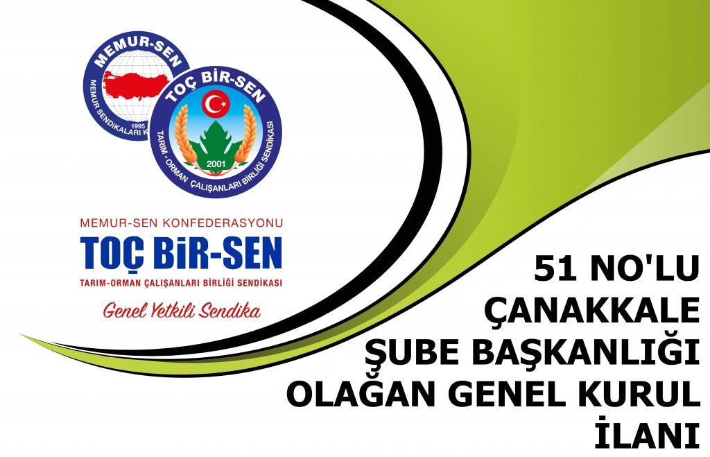 51 NO'LU ÇANAKKALE ŞUBE BAŞKANLIĞI 2. OLAĞAN GENEL KURUL İLANI