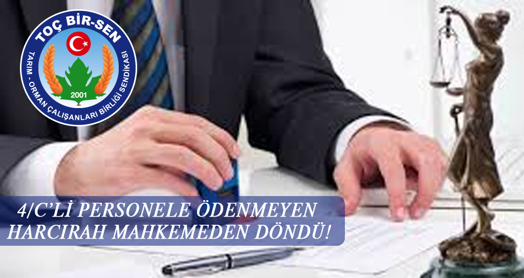 4/C’Lİ PERSONELE ÖDENMEYEN HARCIRAH MAHKEMEDEN DÖNDÜ!