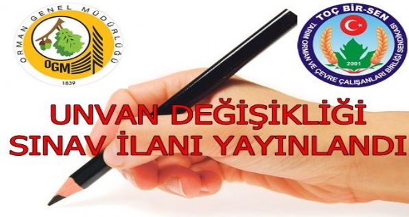 Orman Genel Müdürlüğü Unvan Değişikliği Sınavı İlanı Yayınlandı