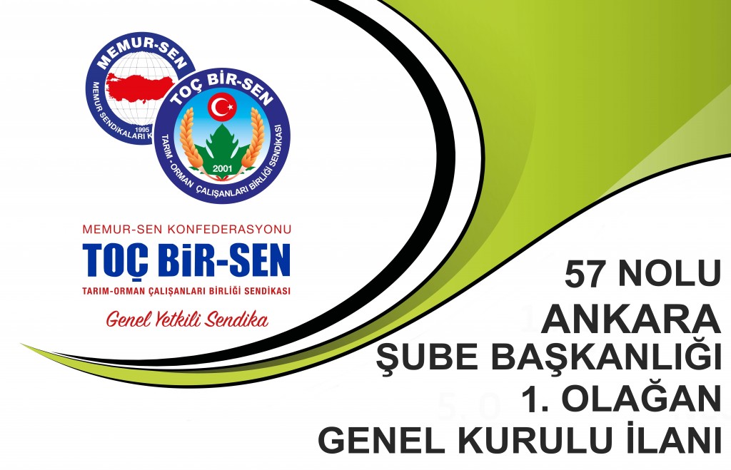 57 NO’LU ANKARA ŞUBE BAŞKANLIĞI  1. OLAĞAN GENEL KURULU İLANI