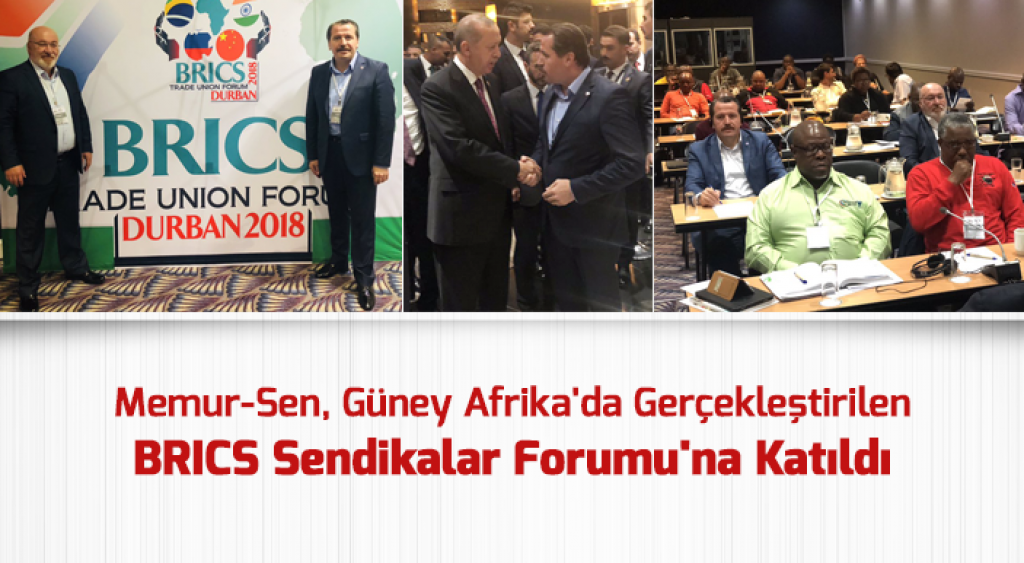 Memur-Sen, Güney Afrika'da Gerçekleştirilen BRICS Sendikalar Forumu'na Katıldı