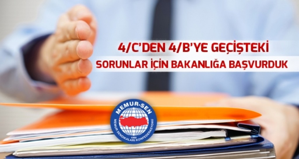 4/C’den 4/B’ye Geçişteki Sorunlar İçin Bakanlığa Başvurduk