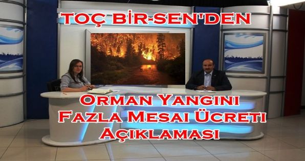 Genel Başkan Kayadan Canlı Yayında Yangın Fazla Mesai Ücreti Açıklaması