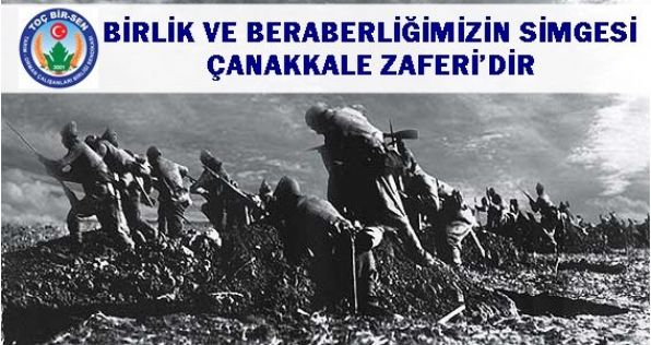 Birlik ve Beraberliğimizin Simgesi Çanakkale Zaferidir