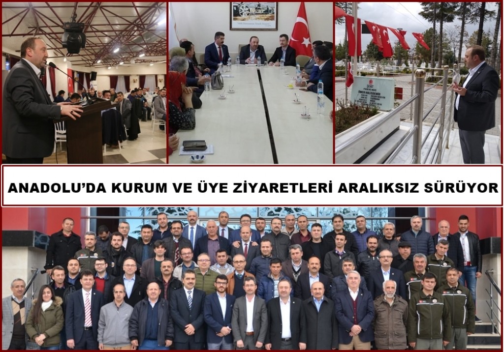 ANADOLU’DA KURUM VE ÜYE ZİYARETLERİ ARALIKSIZ SÜRÜYOR