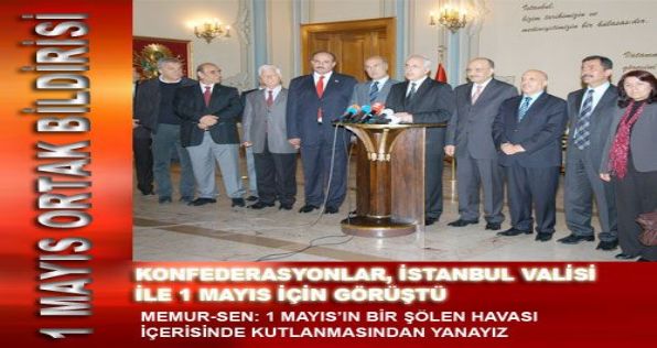 KONFEDERASYONLAR: 1 Mayıs Şölen Havasında Kutlanacak