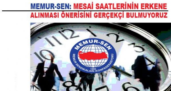 Memur-Sen: Mesai Saatinin Erkene Alınması Görüşünü Gerçekçi Bulmuyoruz
