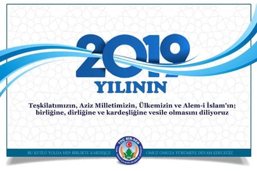 2019 İnsanlığın Felahına Çalışanların Refahına Vesile Olsun