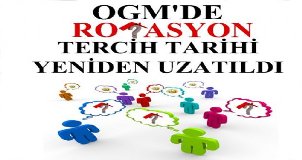 Rotasyona Tabi Personelin Tercih Tarihi Birkez Daha Uzatıldı
