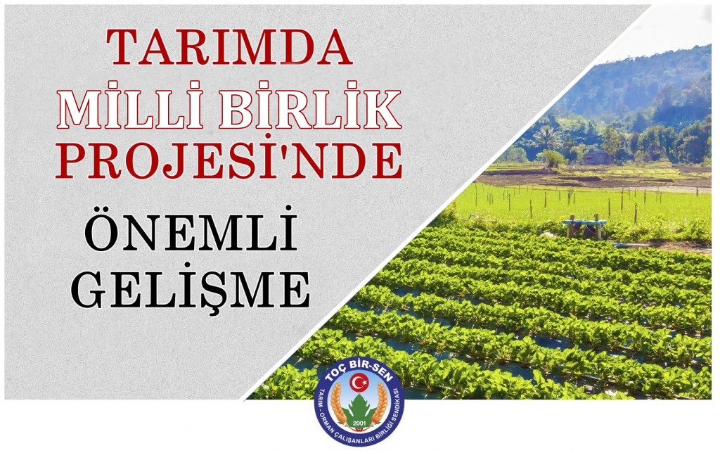 Tarımda Milli Birlik Projesi'nde Önemli Gelişme