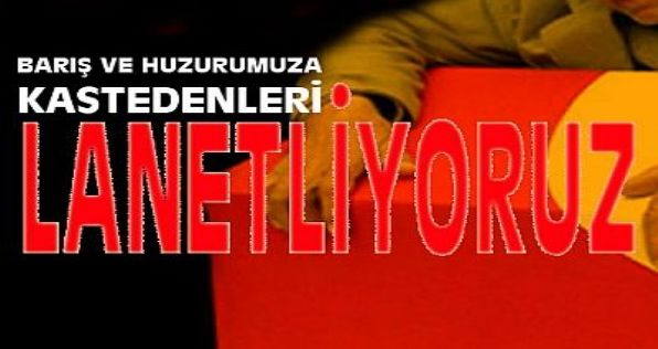Terörü Lanetliyoruz!