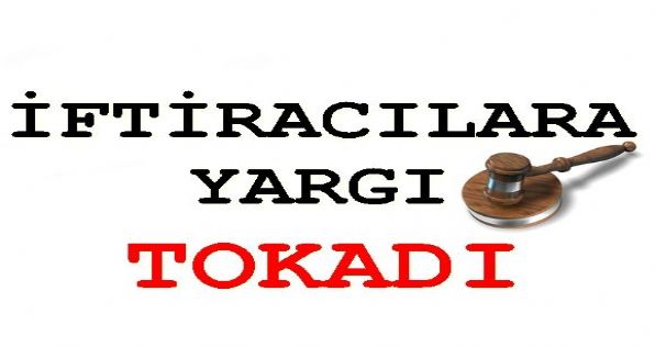 İftiracılara Yargı Tokadı