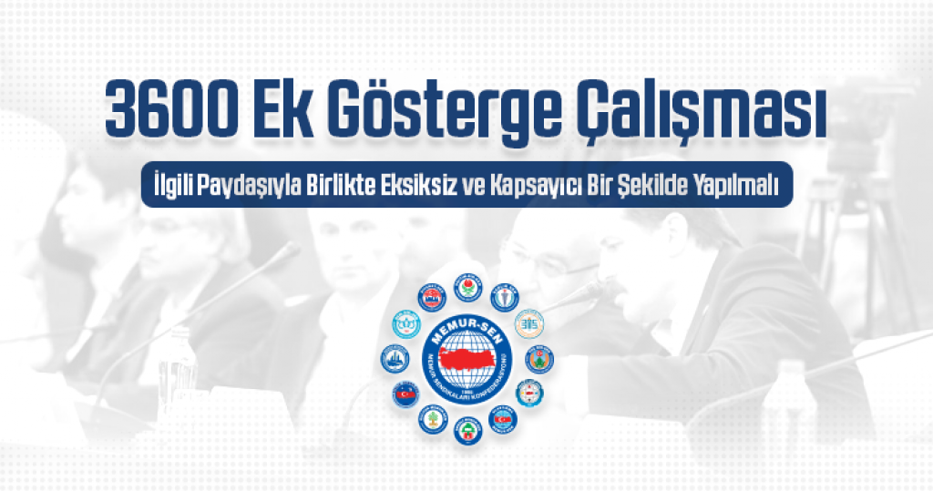 3600 Ek Gösterge Çalışması, İlgili Paydaşıyla Birlikte Eksiksiz ve Kapsayıcı Bir Şekilde Yapılmalı