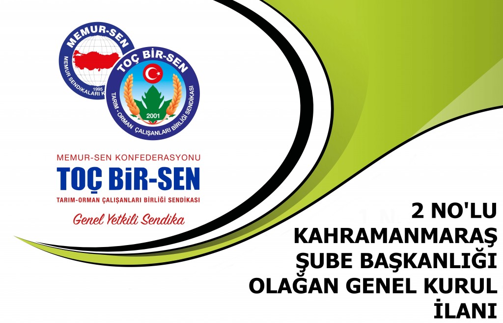 2 NO’LU KAHRAMANMARAŞ ŞUBE BAŞKANLIĞI 5. OLAĞAN GENEL KURUL İLANI