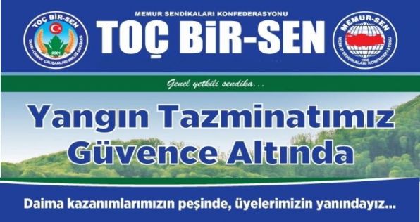 Yangın Tazminatınız TOÇ BİR-SEN İle Güvence Altında
