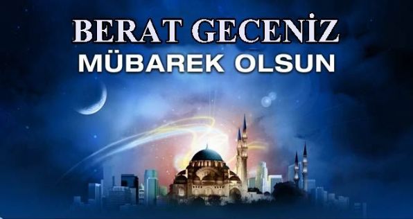 Berat Geceniz Mübarek Olsun