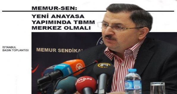 Memur-Sen: Yeni Anayasa Yapımında TBMM Merkez Olmalı