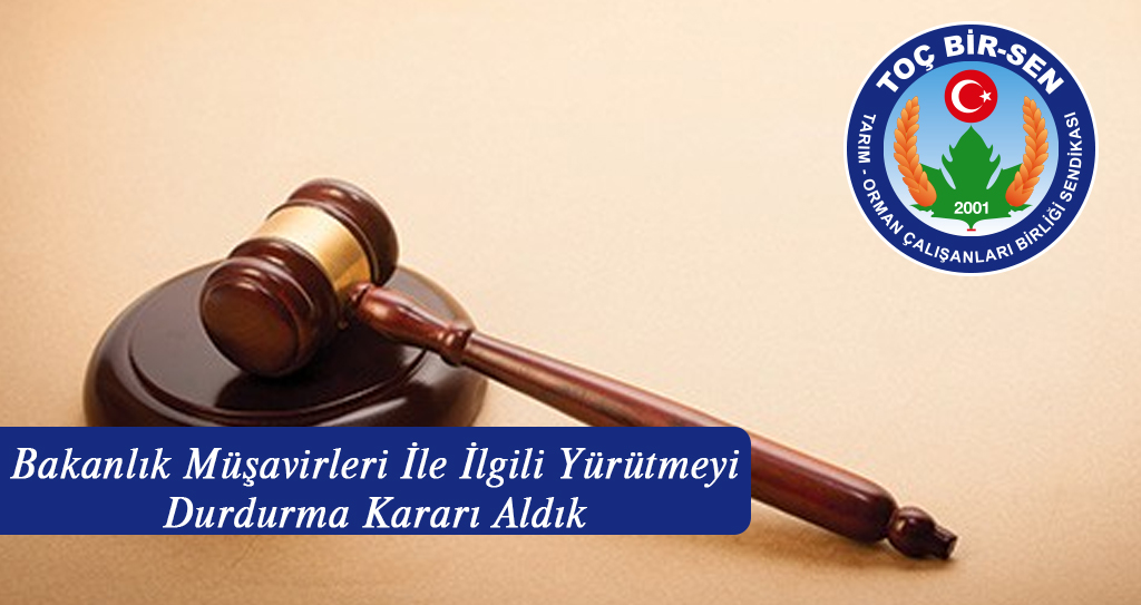 Bakanlık Müşavirleri İle İlgili Yürütmeyi Durdurma Kararı Aldık