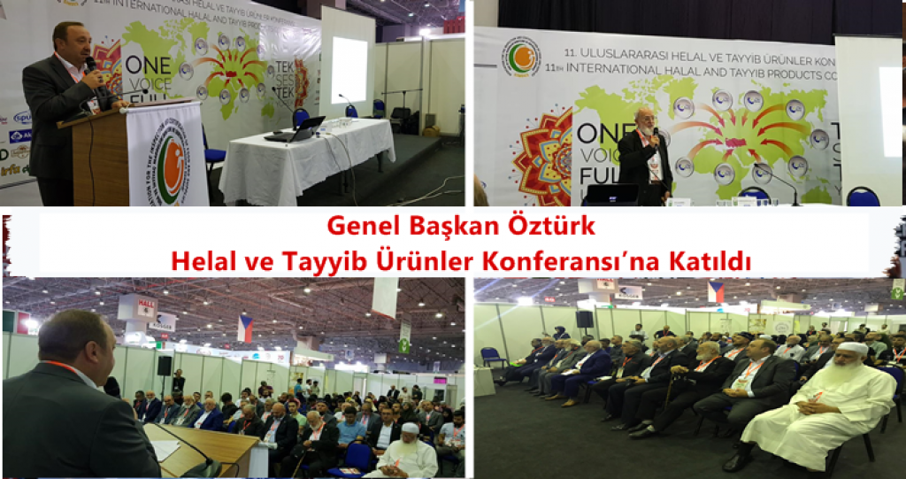 Genel Başkan Öztürk Helal ve Tayyib Ürünler Konferansı’na Katıldı