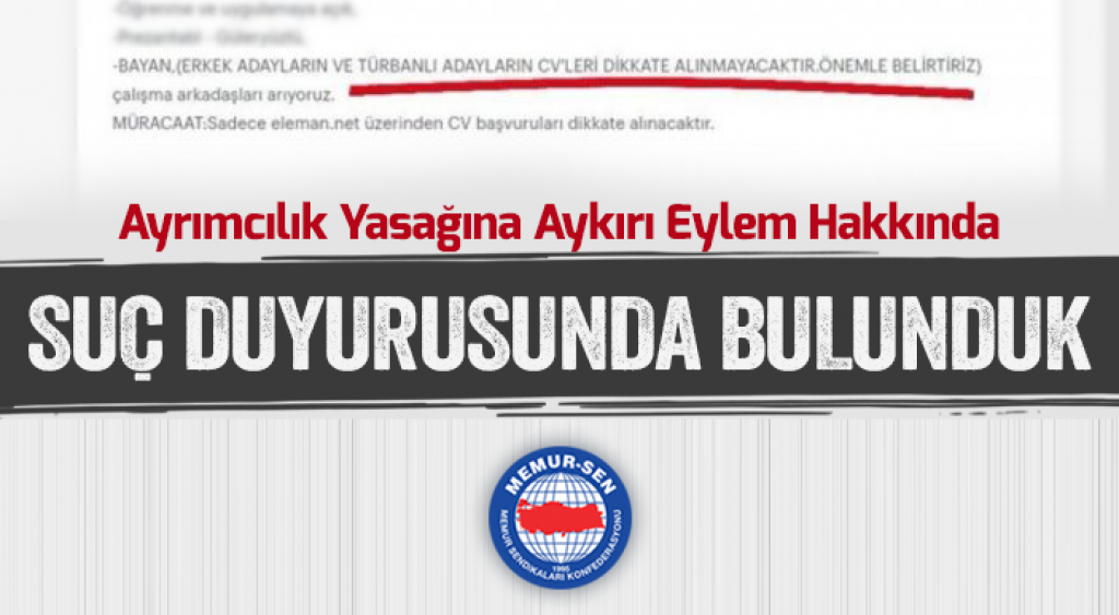 Memur-Sen’den Ayrımcılığa Tepki, İlana Suç Duyurusu
