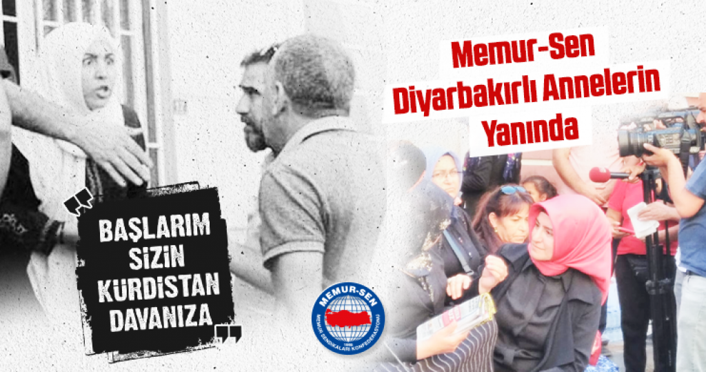 Memur-Sen Diyarbakırlı Annelerin Yanında