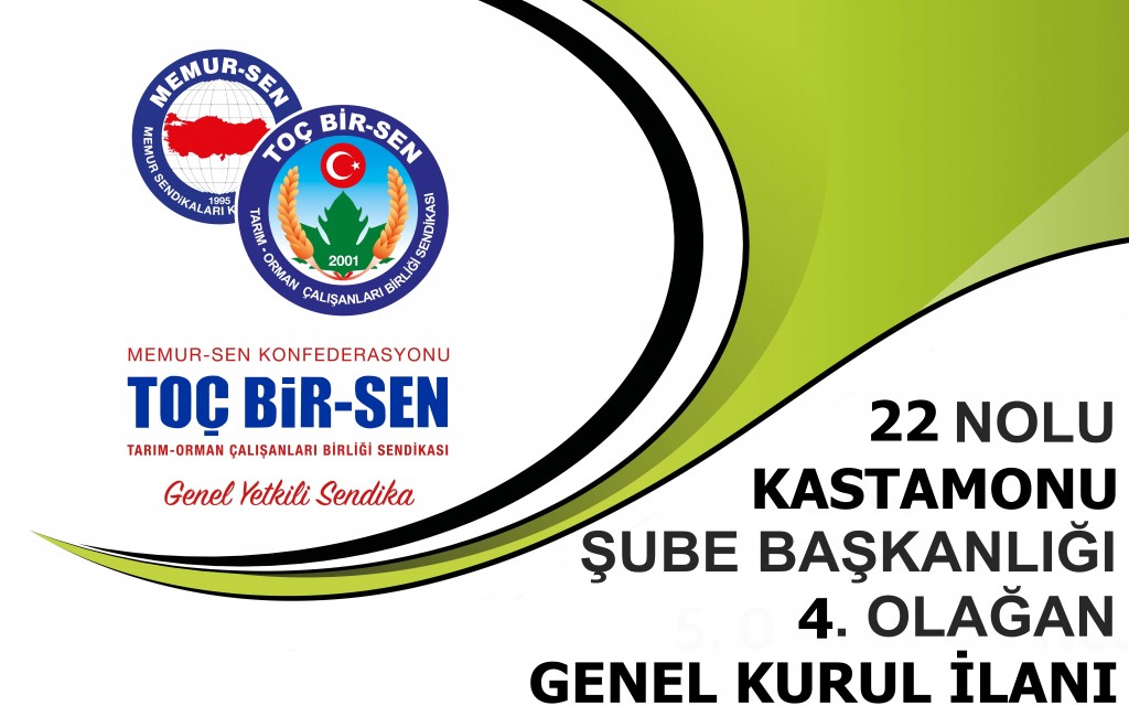 22 NO’LU KASTAMONU ŞUBE BAŞKANLIĞI 4. OLAĞAN GENEL KURUL İLANI