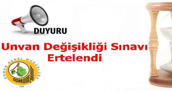 Unvan Değişikliği Sınavı Ertelendi