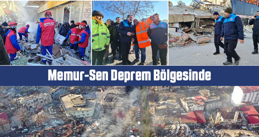 Memur-Sen Deprem Bölgesinde