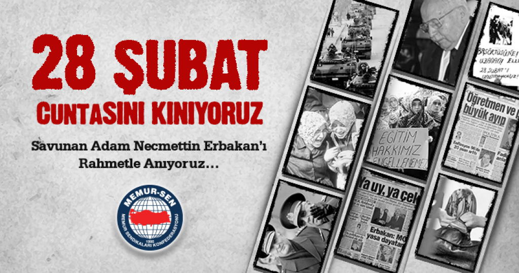 28 Şubat Cuntasını Kınıyor, Öncümüz ve Hocamız Necmettin Erbakan’ı Rahmetle Anıyoruz…