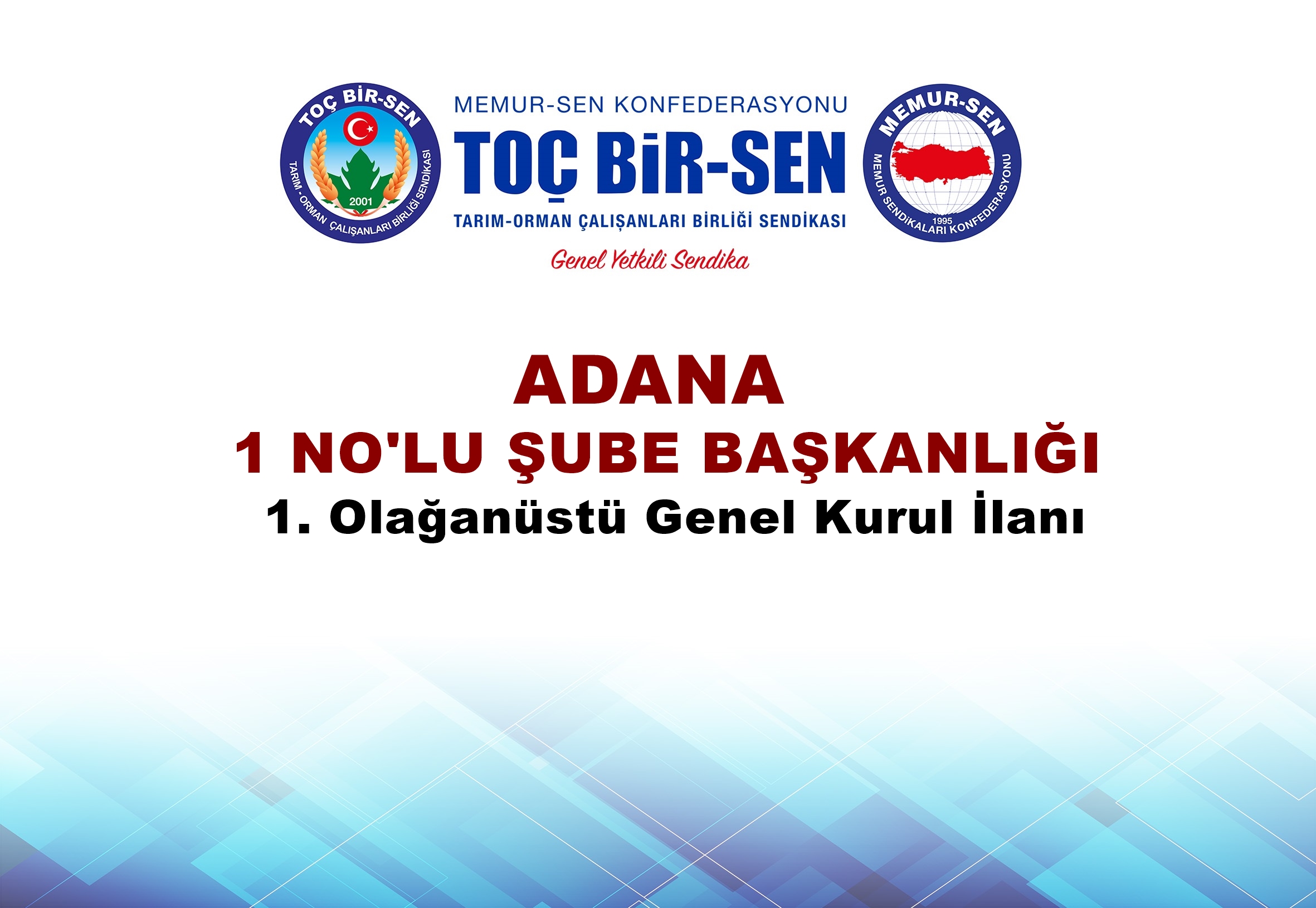 TOÇ BİR-SEN ADANA 1 NO’LU ŞUBE BAŞKANLIĞI 1. OLAĞANÜSTÜ GENEL KURUL İLANI