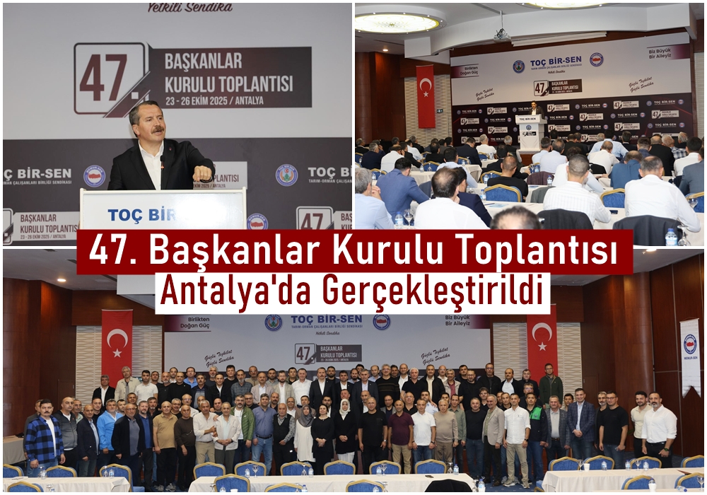 Toç Bir-Sen’in Lider Kadrosu 47. Başkanlar Kurulu Toplantısında Bir Araya Geldi