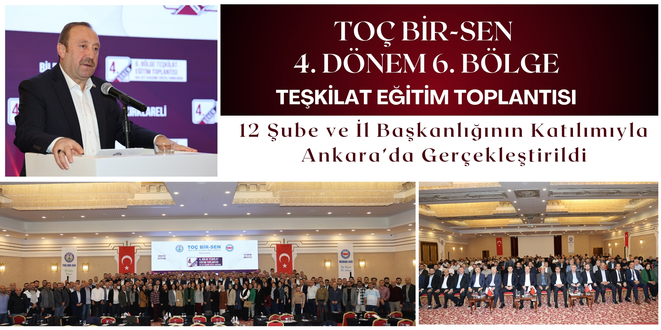 Toç Bir-Sen 4. Dönem Bölge Teşkilat Eğitim Toplantılarının 6. ‘sı Ankara’da Gerçekleştirildi