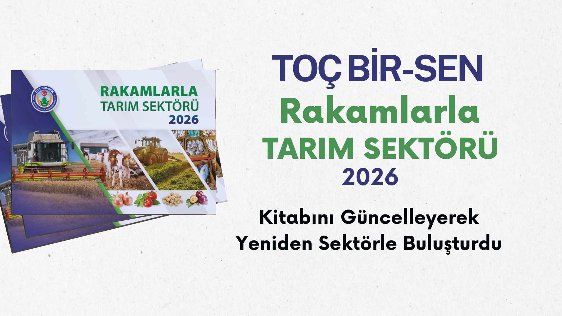 TOÇ BİR-SEN ‘RAKAMLARLA TARIM SEKTÖRÜ’ KİTABINI GÜNCELLEYEREK YENİDEN SEKTÖRLE BULUŞTURDU