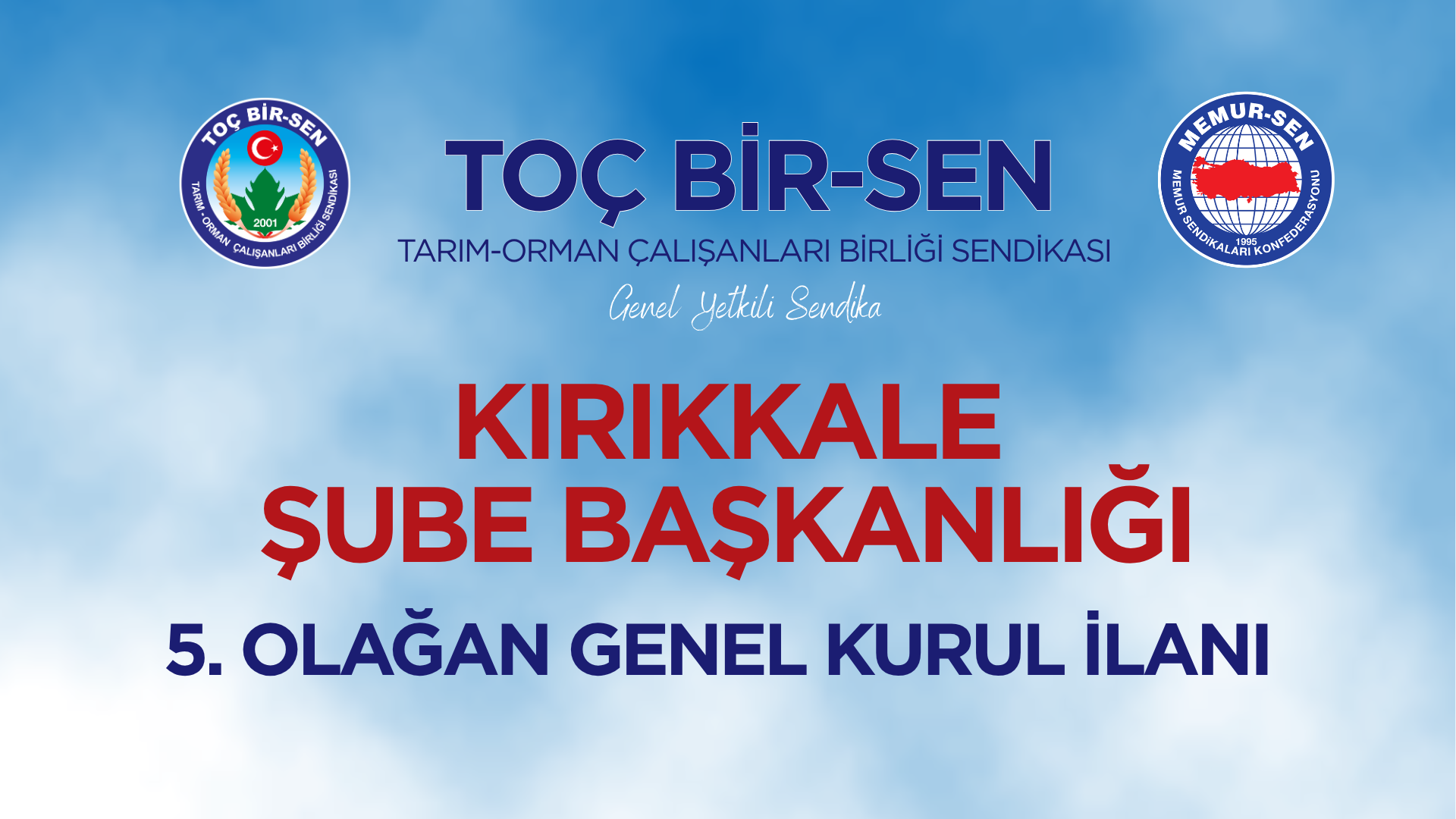 TOÇ BİR-SEN KIRIKKALE ŞUBE BAŞKANLIĞI 5. OLAGAN GENEL KURULU İLANI