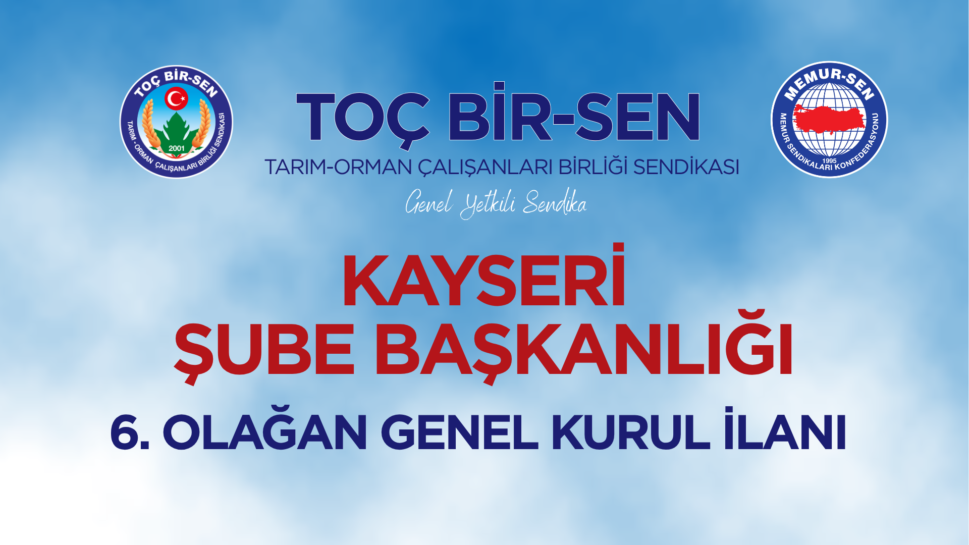 TOÇ BİR-SEN KAYSERİ  ŞUBE BAŞKANLIĞI 6. OLAĞAN GENEL KURUL İLANI