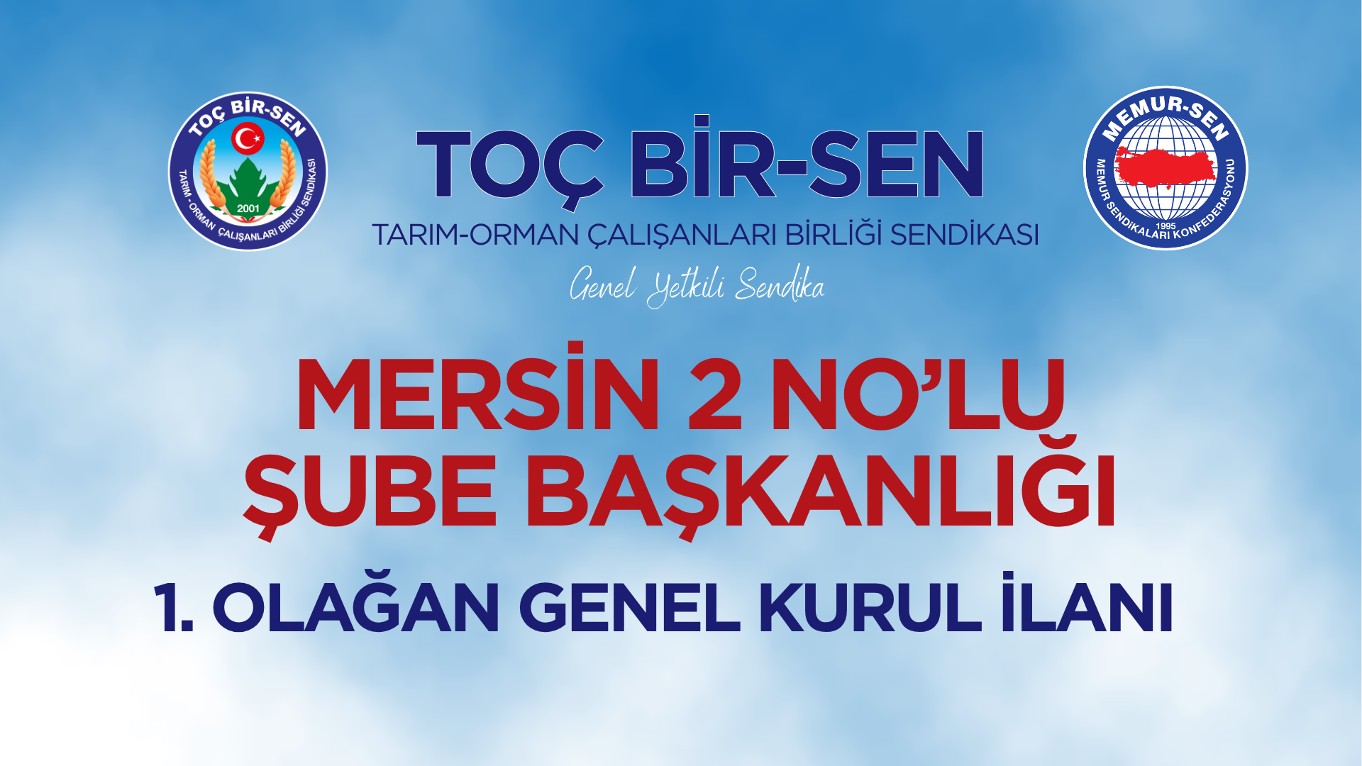 TOÇ BİR-SEN MERSİN 2 NOLU ŞUBE BAŞKANLIĞI 1. OLAĞAN GENEL KURUL İLANI