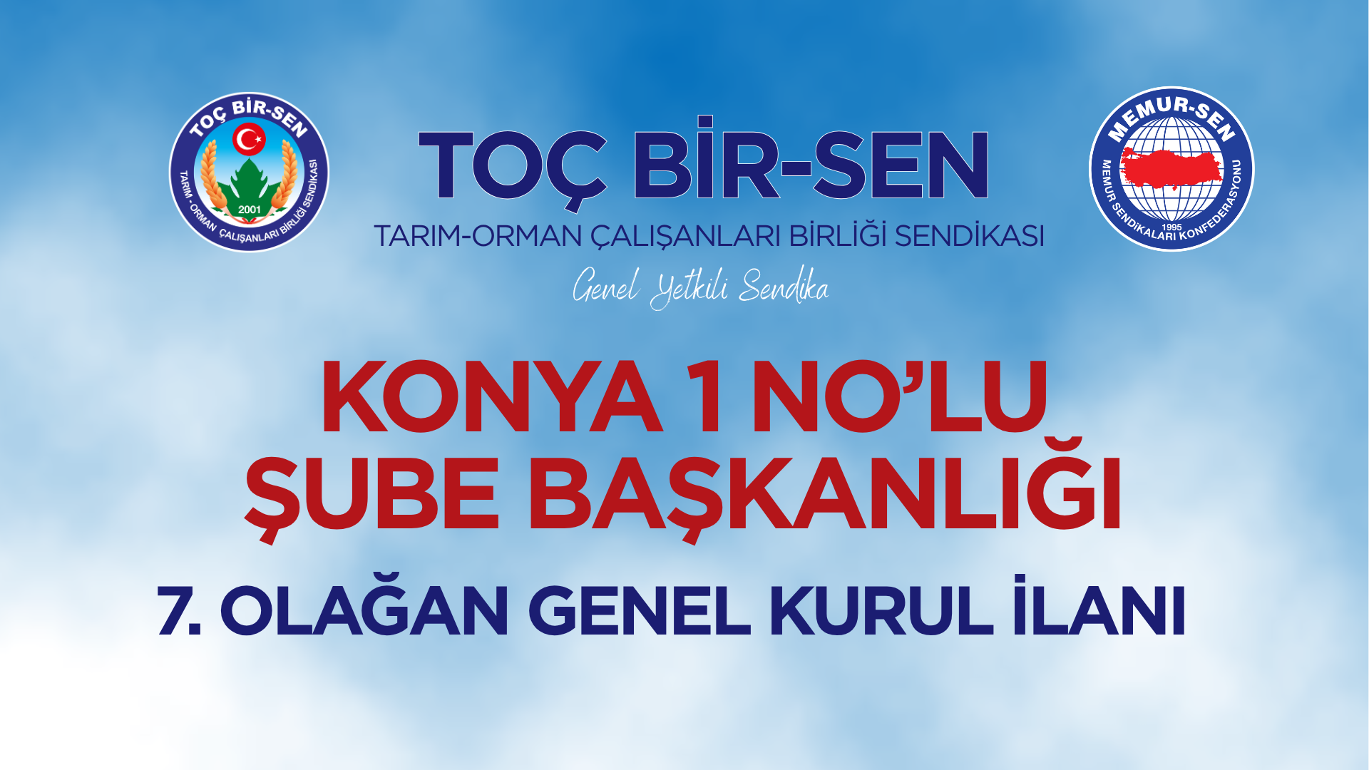  TOÇ BİR-SEN KONYA 1 NO'LU ŞUBE BAŞKANLIĞI 7. OLAĞAN GENEL KURUL İLANI
