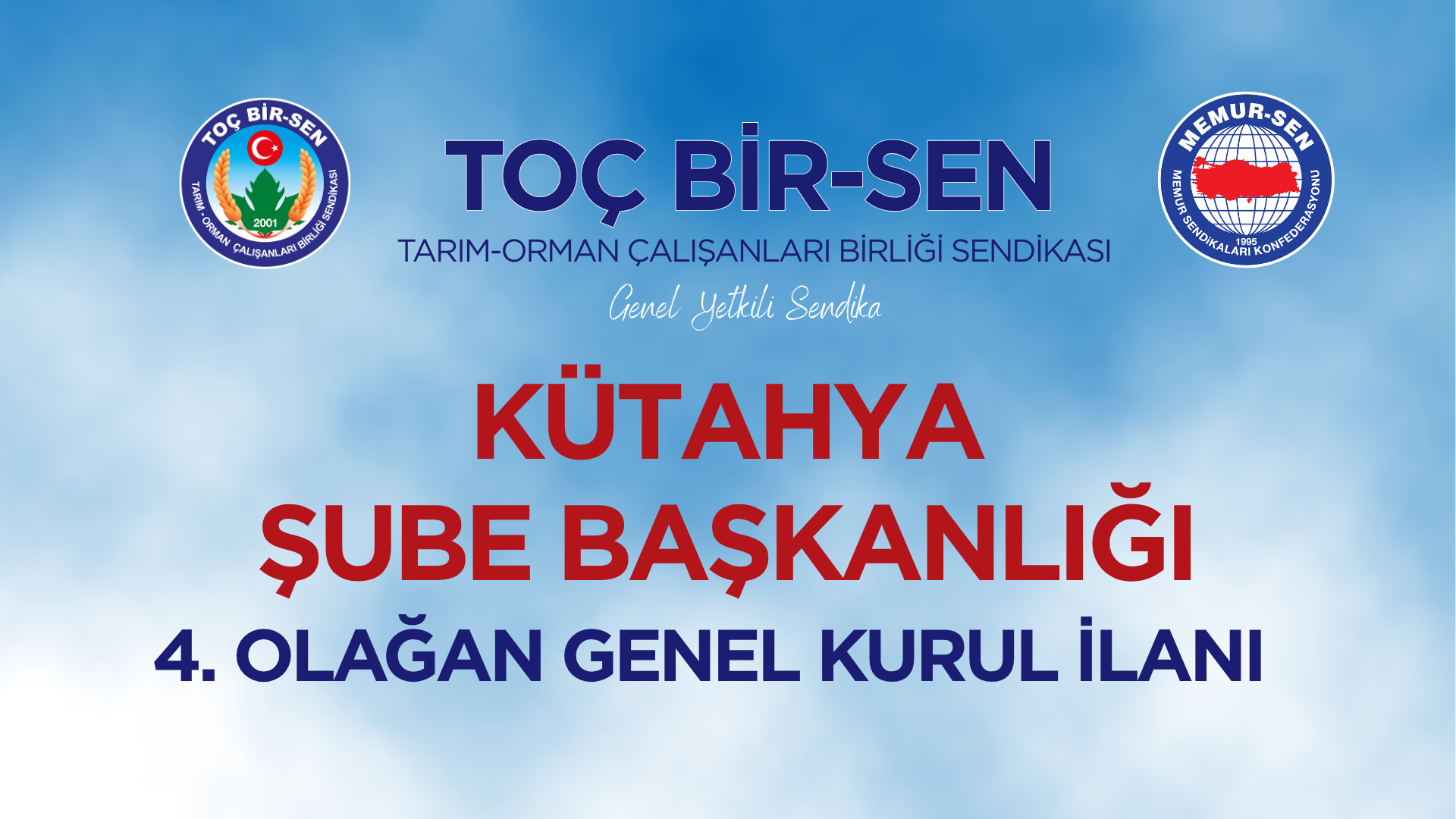 ​​​​​​​TOÇ BİR-SEN KÜTAHYA ŞUBE BAŞKANLIĞI 4. OLAĞAN GENEL KURUL İLANI